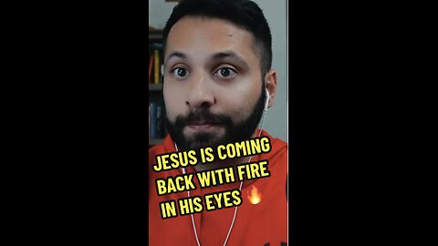 Jesus is coming back with fire in His eyes 🔥