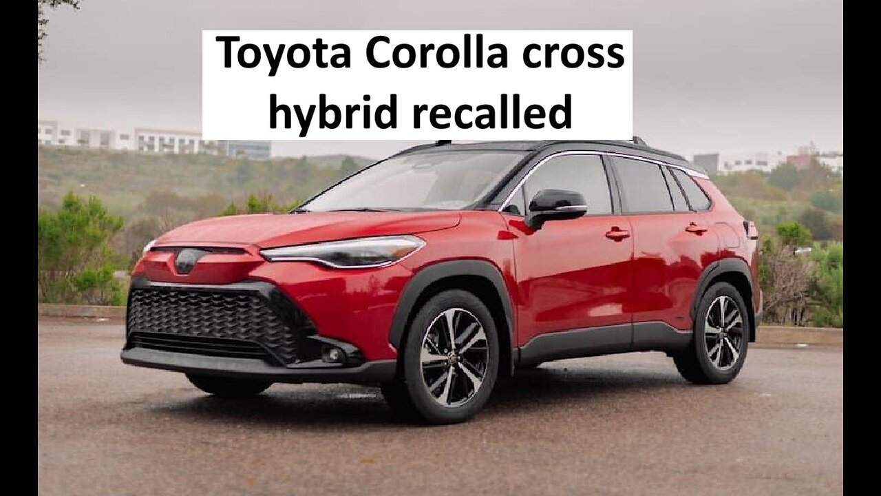 Toyota Corolla Cross hybrid recall