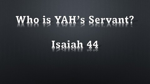 Who Is YAH's Servant?