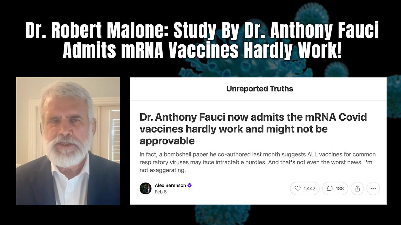 Dr. Robert Malone: Study By Dr. Anthony Fauci Admits mRNA Vaccines Hardly Work!