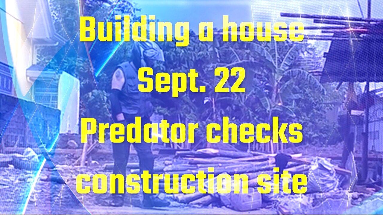 Building a house - Predator checks construction site