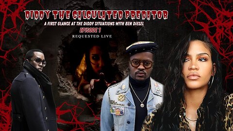 Diddy The Calculated Predator/ With Ben Diesel/ Requested