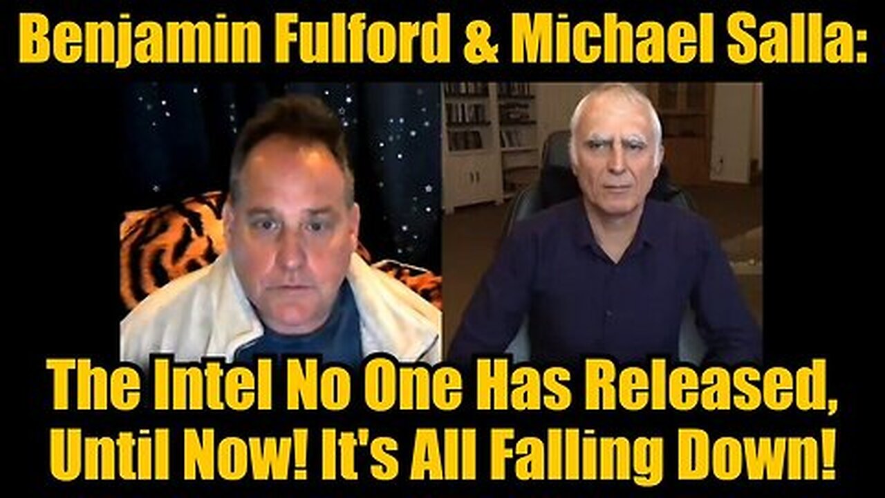 Benjamin Fulford & Michael Salla - The Intel No One Has Released, Until Now! It's All Falling Down!