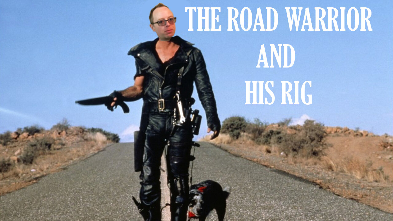 THE ROAD WARRIOR AND HIS RIG - EPG EP 50