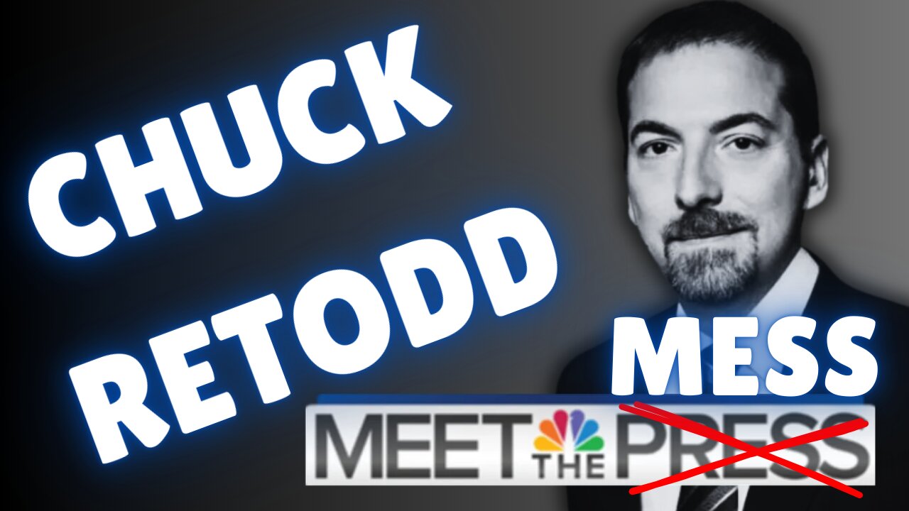 CHUCK TODD HAS A PROBLEM WITH THE TRUTH!!