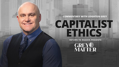 Capitalist Ethics | Commentary