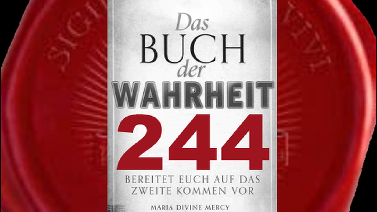 Viele werden den Schmerz des Fegefeuers als eine Sühne erleiden (Buch der Wahrheit Nr 244)