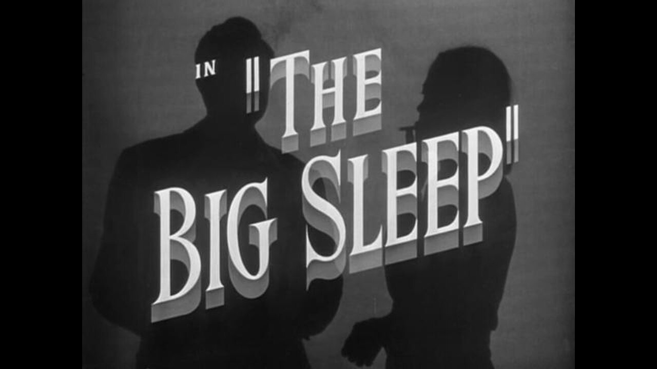 The Big Sleep (1946) starring Humphrey Bogart & Lauren Bacall