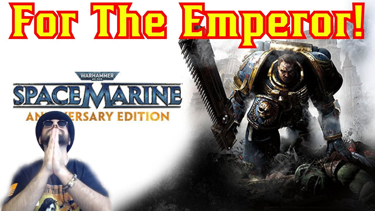 TESTING THINGS! Lets Purge Some Hersey! Warhammer 40,000: Space Marine -Gaming W/ The Common Nerd