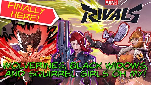 Wolverines, Black Widows, and Squirrel Girls, OH MY!