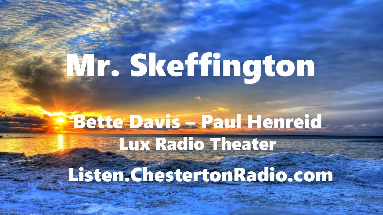 Mr. Skeffington - Bette Davis - Paul Henreid - Lux Radio Theater