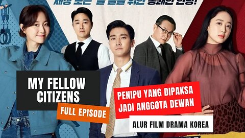 DRAMA KOREA MY FELLOW CITIZENS FULL EPISODE [ALUR FILM]