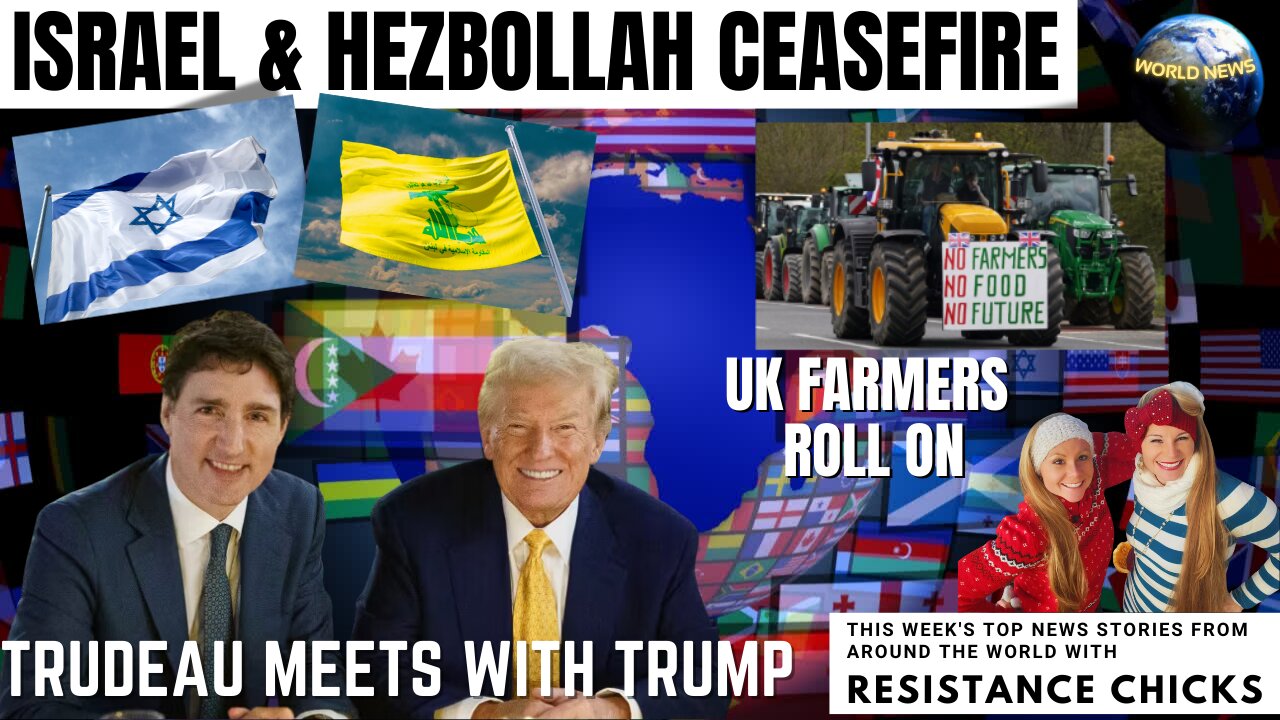 Israel - Hezbollah Ceasefire - Trudeau Meets with Trump - UK Farmers Roll On World News 12/1/24