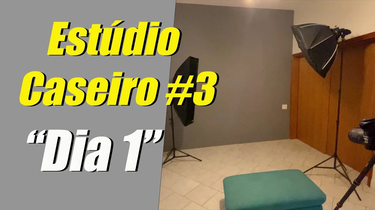 EStúdio Caseiro #03 - Dia 1