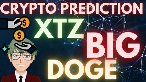 Doge, Tezos and Big Eyes Coin Potential Boom in 2023: Buy the Dip Now