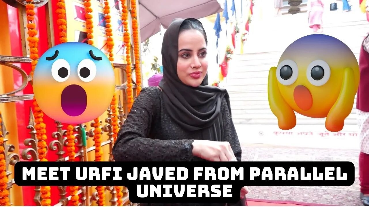 Meet Urfi javed From Parallel universe