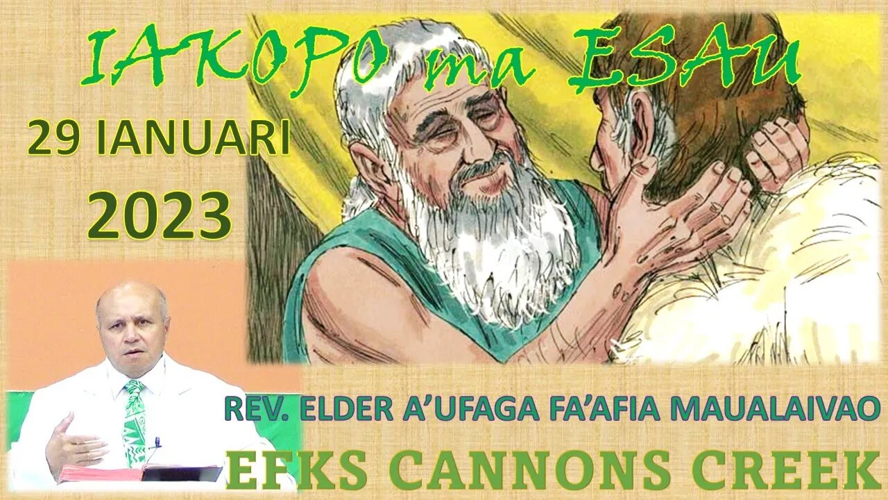 IAKOPO MA ESAU (Reverend Elder A'ufaga Fa'afia Maualaivao)