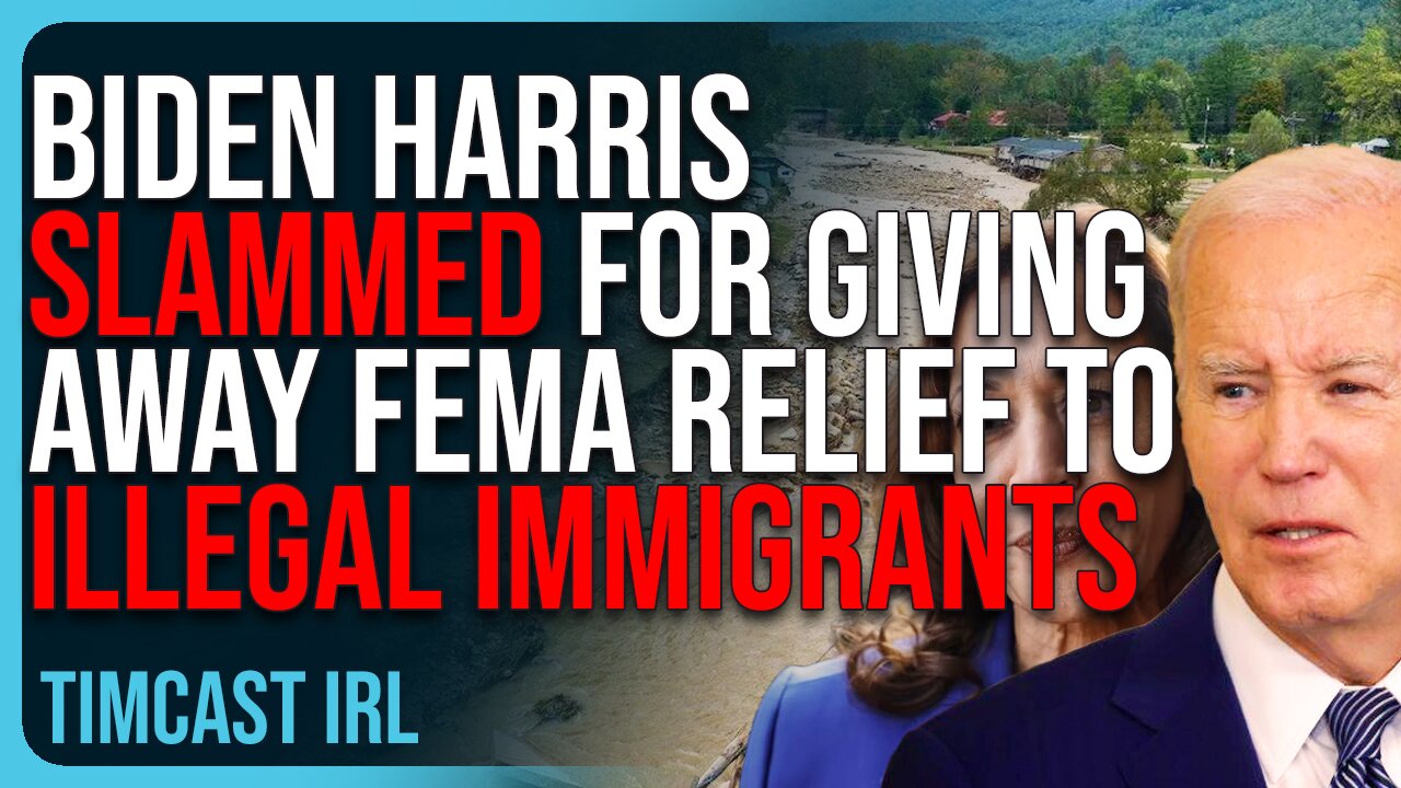 Biden Harris SLAMMED For Giving Away FEMA Relief To Illegal Immigrants, Hurricane Victims SCREWED