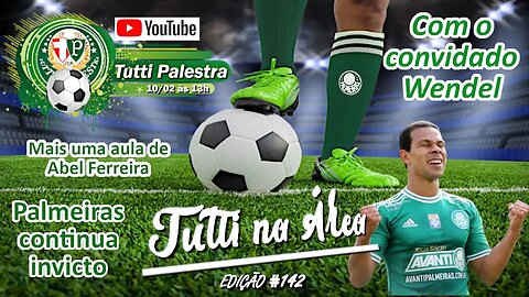 Tutti na Área# 142 - Abel Ferreira da mais uma aula em sua coletiva