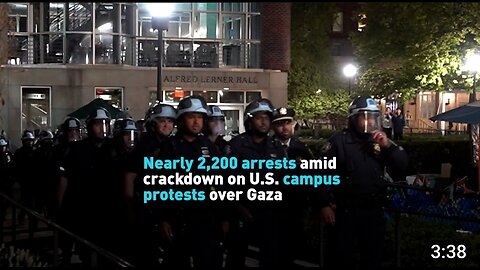 Nearly 2200 arrests amid crackdown on U.S. campus protests over Gaza