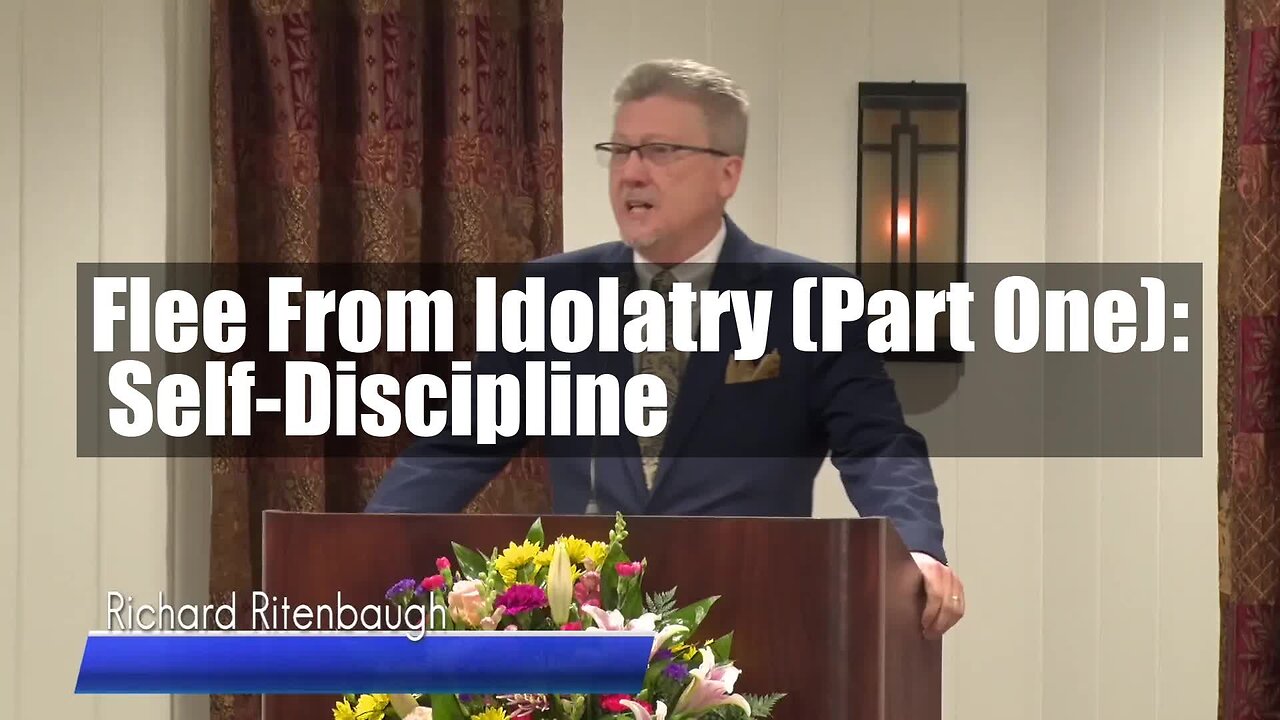 Flee From Idolatry (Part One): Self-Discipline