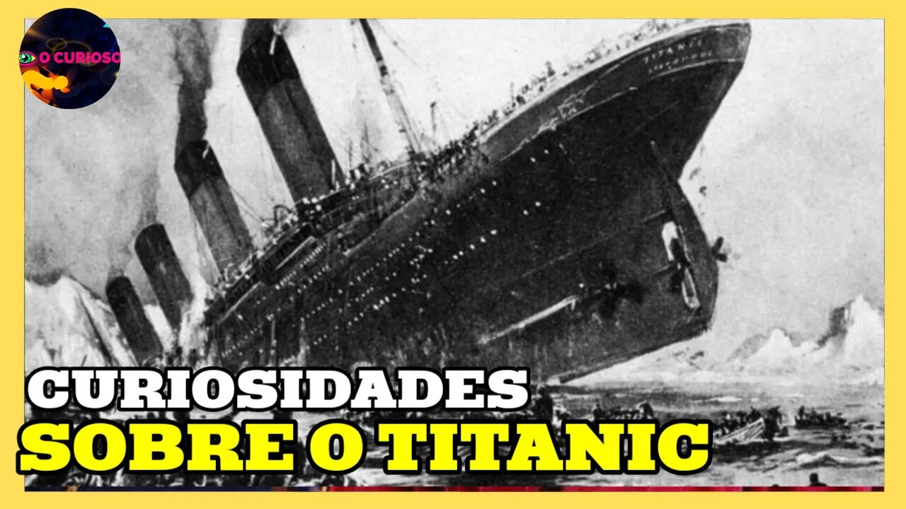 CURIOSIDADES SOBRE O TITANIC