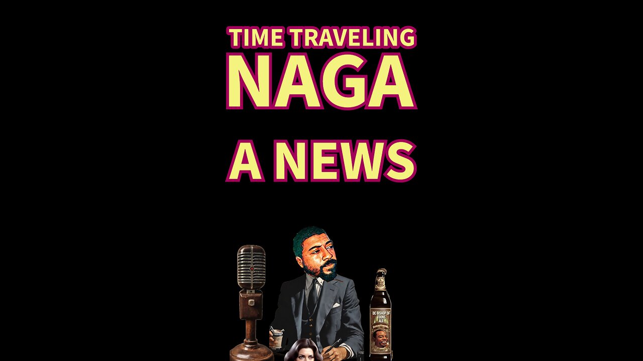 Naga time traveling news