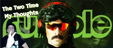 Dr Disrespect On Rumble My Thoughts