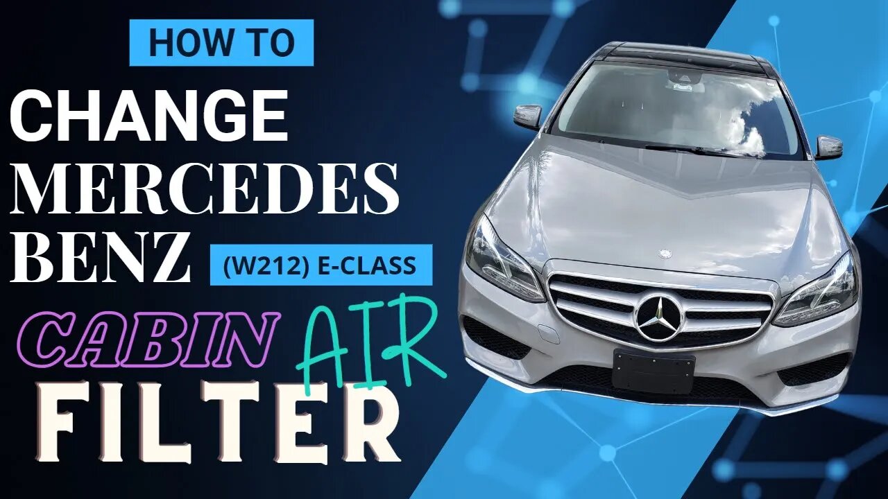 HOW TO CHANGE MERCEDES BENZ E-CLASS (W212) CABIN AIR FILTER