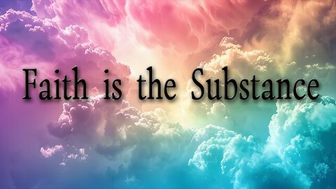 Faith is the Substance - Dr. Larry Ollison