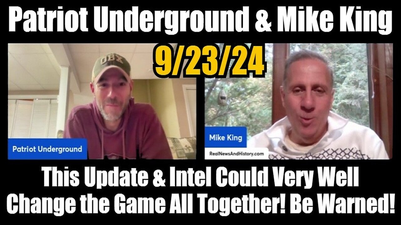 Patriot Underground & Mike King: This Update & Intel Could Very Well Change the Game All Together! Be Warned!