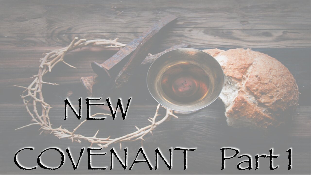 New Covenant, Part 1