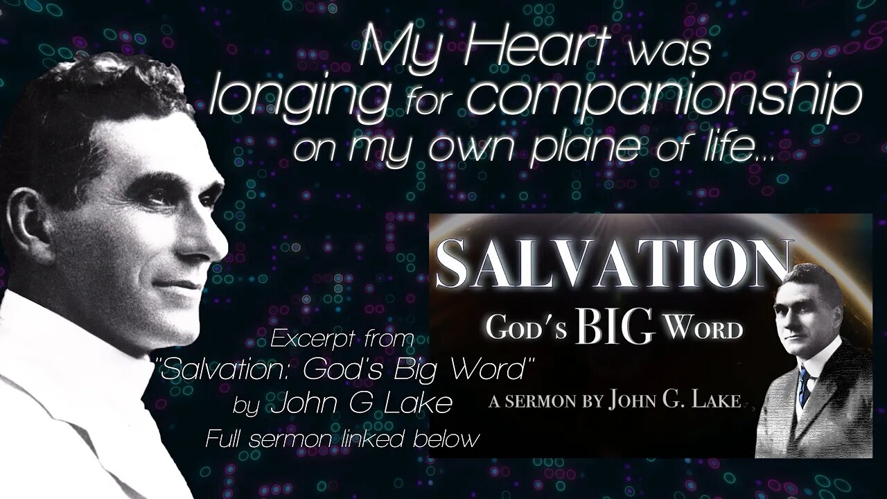 Companionship - John G Lake (excerpt from "Salvation: God's Big Word")