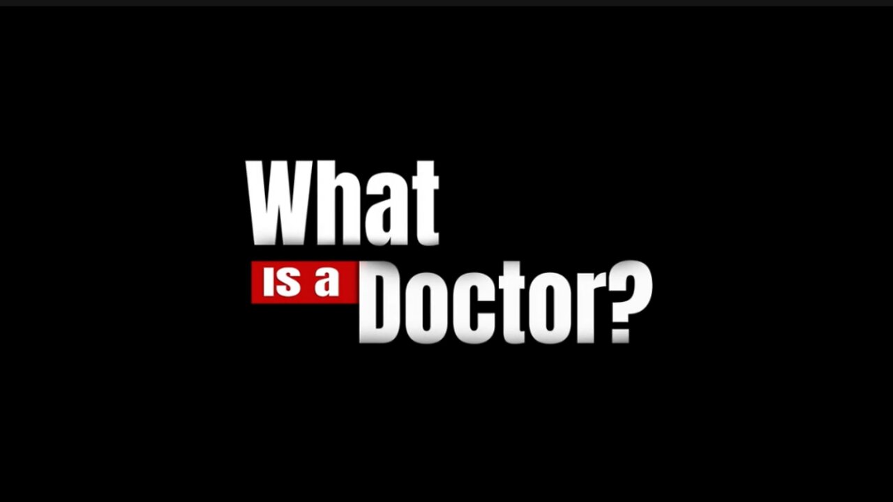 Watch: What is a Doctor?