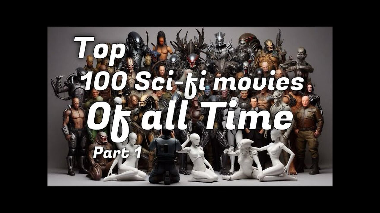 Top 100 Sci-Fi movies of all time. Part 2