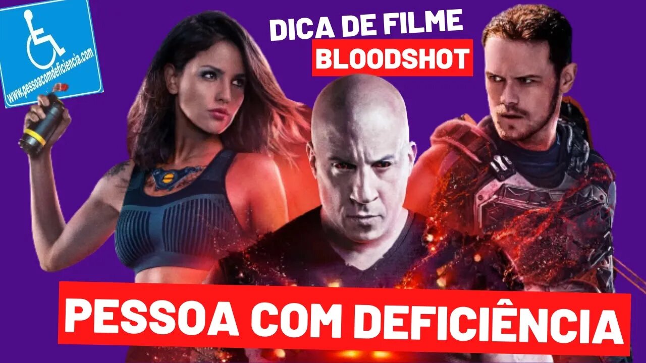 Filme com pessoa com deficiência - Bloodshot