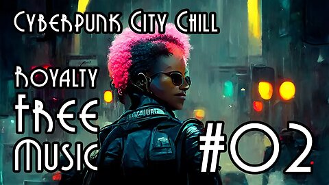 FREE Music at YME - Cyberpunk City Chill #02