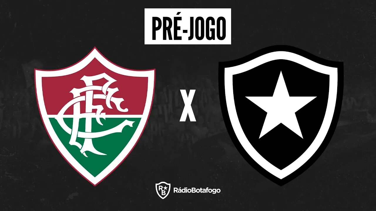 PRÉ-JOGO - FLUMINENSE X BOTAFOGO