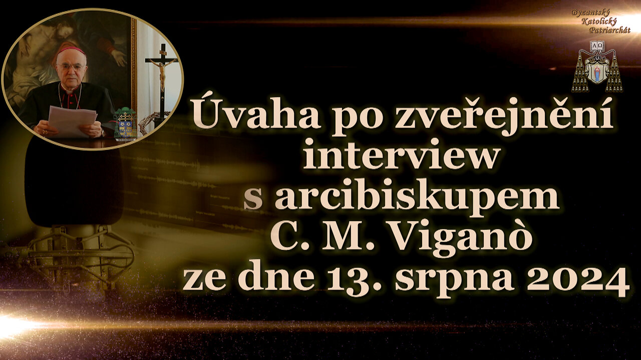 Úvaha po zveřejnění interview s arcibiskupem C. M. Viganem ze dne 13. srpna 2024