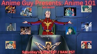 Anime Guy Presents: Anime 101 | With Surprise Guests?