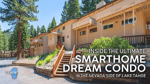 The Ultimate Dream Smarthome Condo | Living in Lake Tahoe Nevada