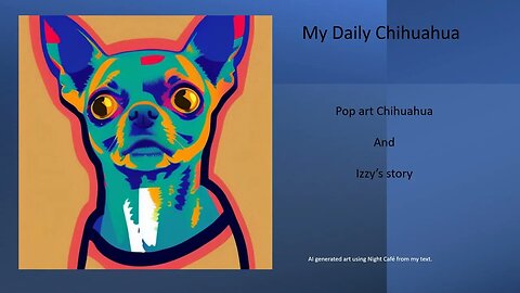 daily chihuahua feb 6, 2023 Pop art chihuahua. Izzy's story