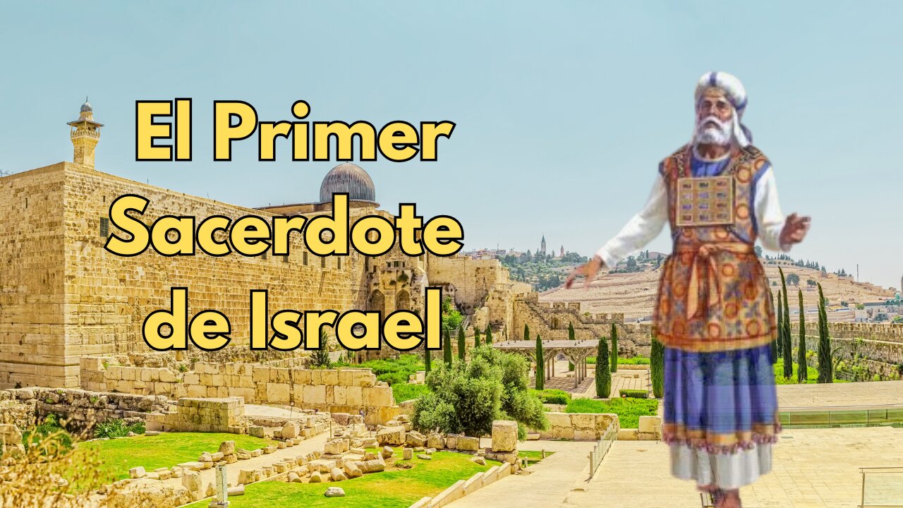 Aarón el primer sacerdote de Israel