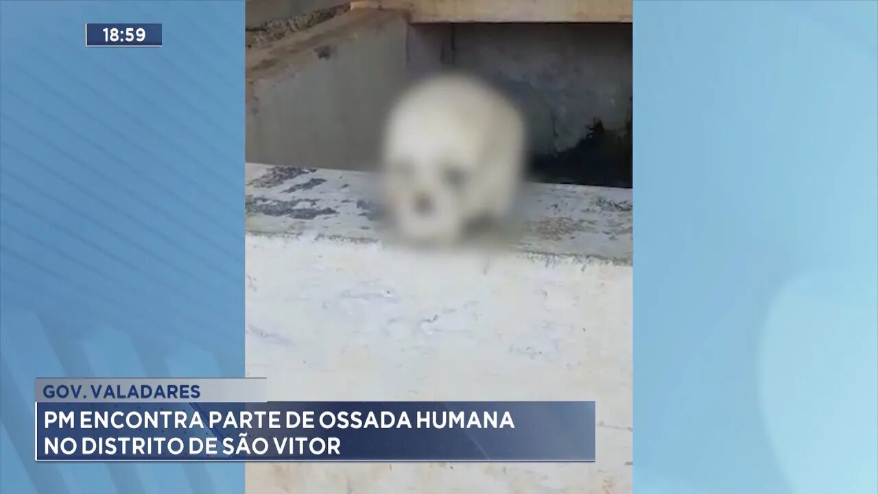 Gov. Valadares: PM Encontra Parte de Ossada Humana no Distrito de São Vitor.