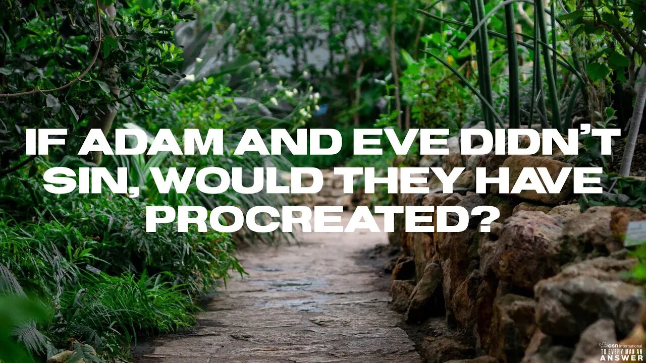 If Adam and Eve Didn't Sin, Would They Have Procreated?