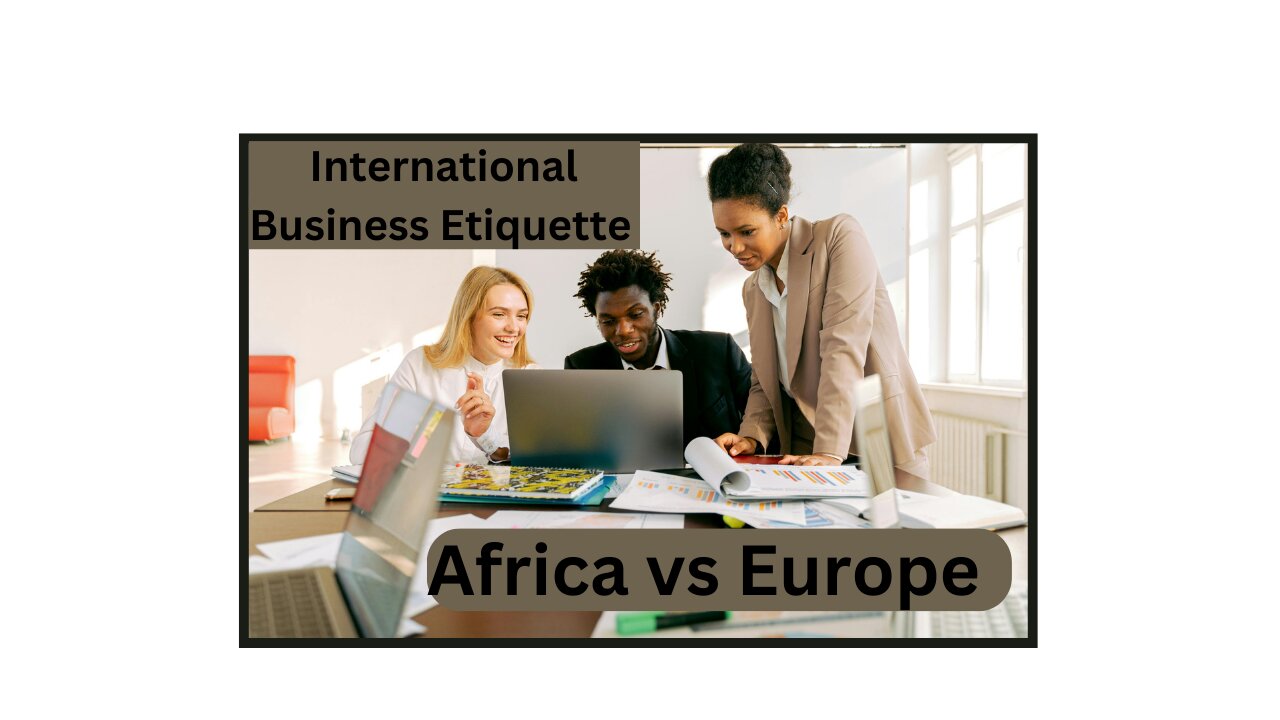 International Business Etiquette: What to know about Africa vs Europe