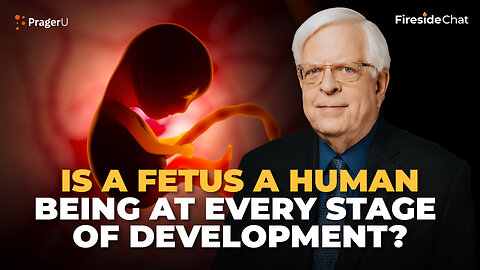 Is a Fetus a Human Being? | Fireside Chat | PragerU