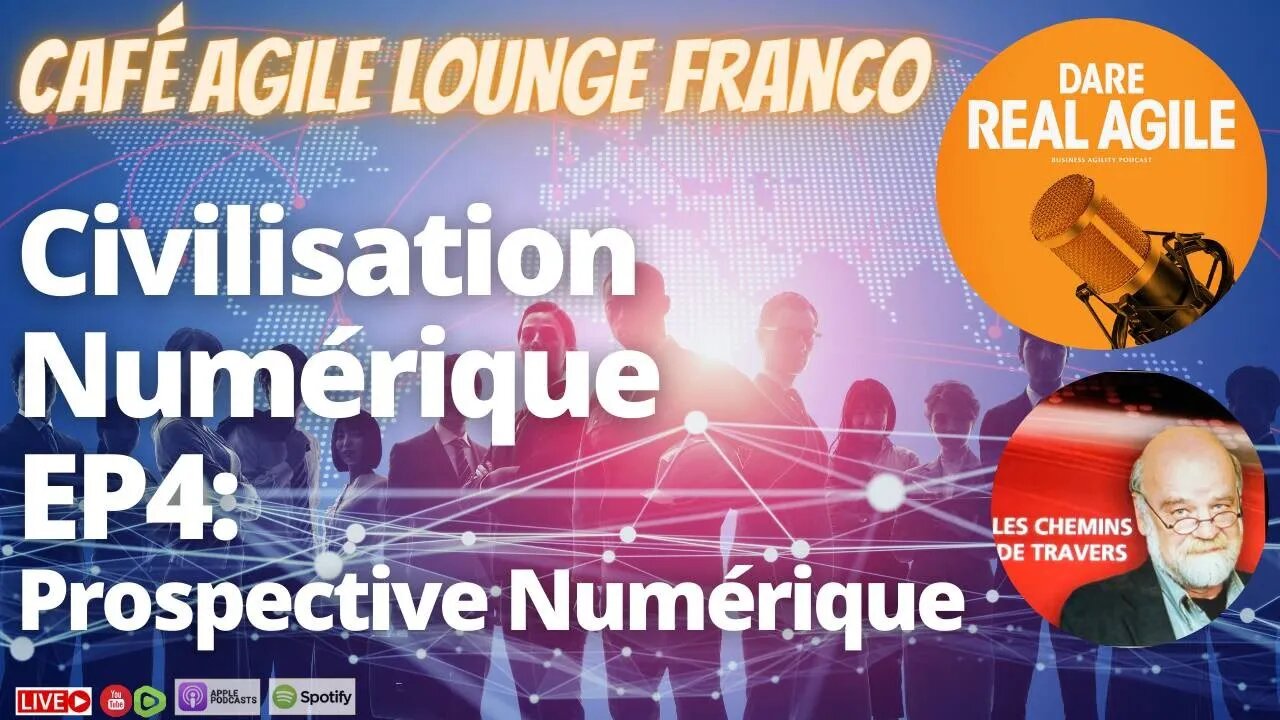 Café Agile ☕️ Civilisation Numérique EP4: Prospective Numérique