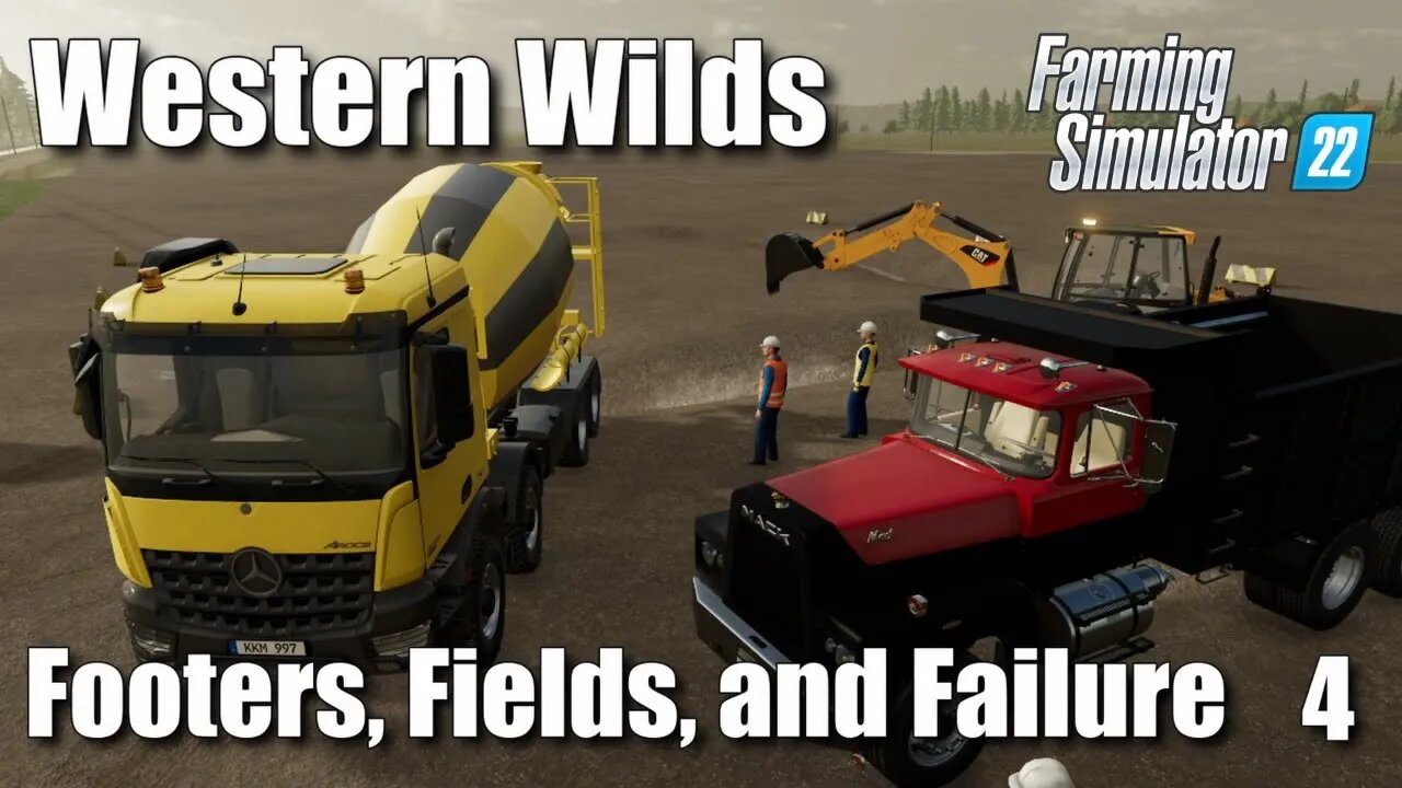 House Footers, New Fields, and I Fail | Western Wilds #4 | FS22