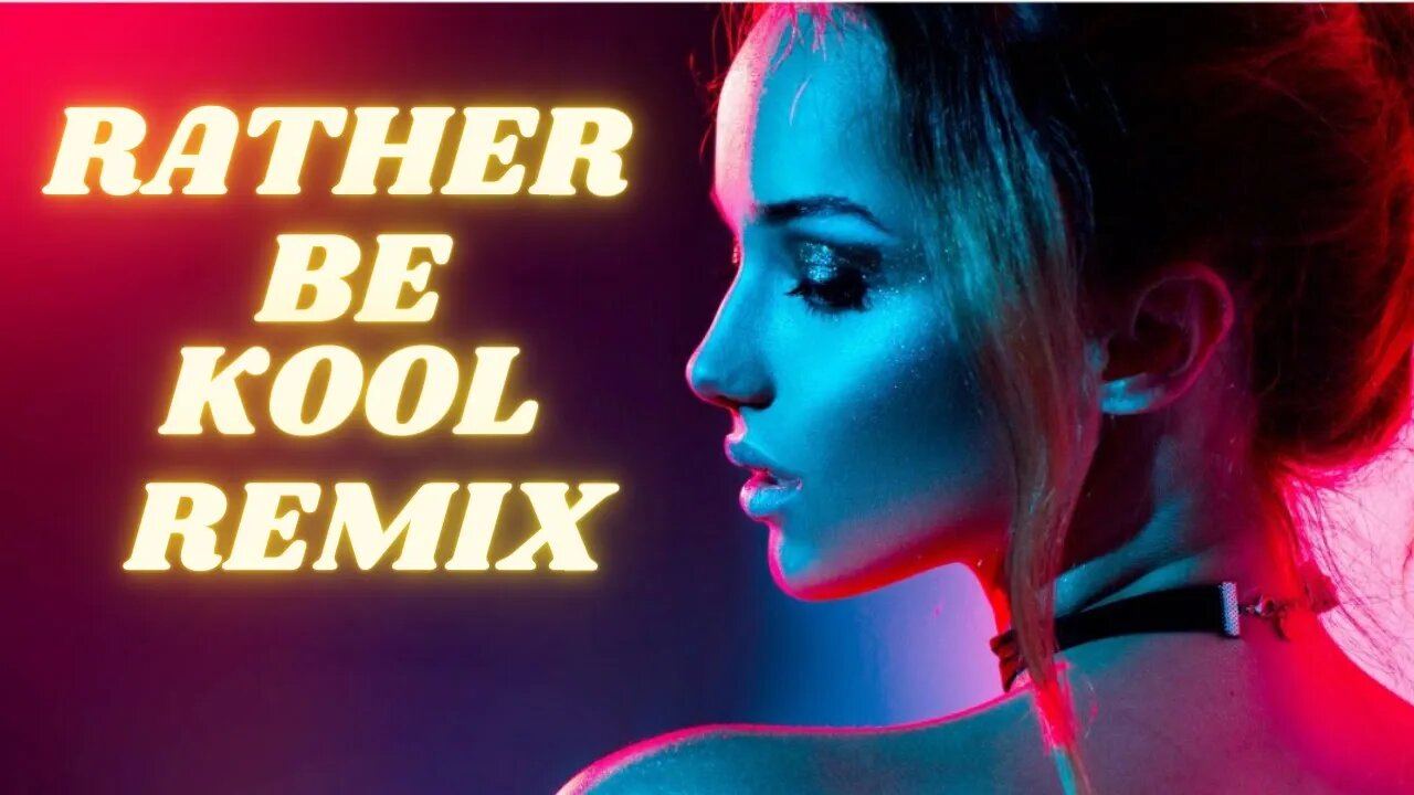 Rather Be Kool Remix - Clean Bandit #ratherbe #nocopyrightmusic #remixsong